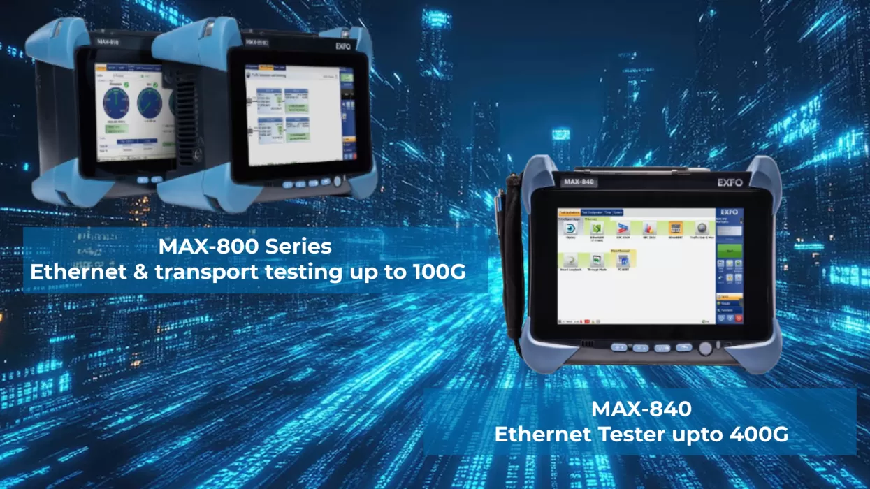 MAX-800 Series and MAX-840 | Advanced Ethernet & Transport Testing Solutions